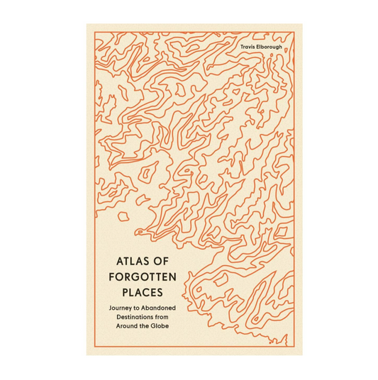 Atlas of Forgotten Places